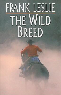 The Wild Breed [Large Print] 1597227994 Book Cover