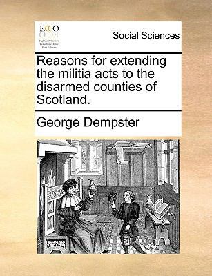 Reasons for Extending the Militia Acts to the D... 1170044190 Book Cover