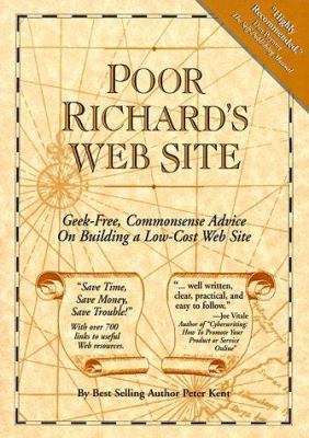 Poor Richard's Web Site : Geek-Free, Commonsens... 0966103289 Book Cover