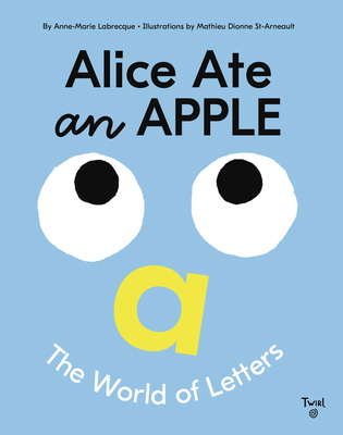 Alice Ate an Apple: The World of Letters B09C5ZKXLH Book Cover