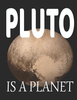 PLUTO IS A PLANET Funny Space Graphic blank col... 1799122387 Book Cover