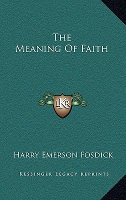 The Meaning Of Faith 1163430625 Book Cover