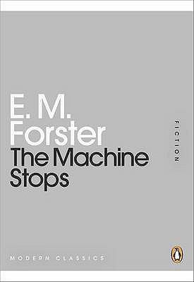 The Machine Stops. E.M. Forster 0141195983 Book Cover
