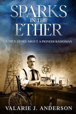 Sparks in the Ether: A True Story about a Pione... 1088049982 Book Cover