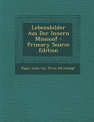 Lebensbilder Aus Der Innern Mission! [German] 1293823937 Book Cover