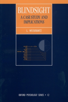 Blindsight: A Case Study and Its Implications (... 0198521928 Book Cover