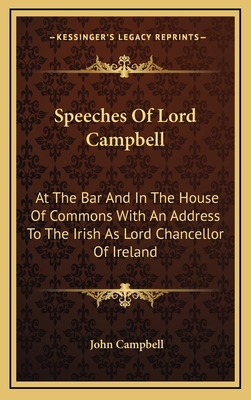 Speeches Of Lord Campbell: At The Bar And In Th... 1163475548 Book Cover