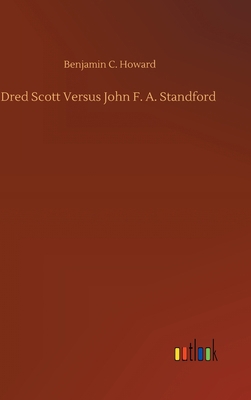Dred Scott Versus John F. A. Standford 3752377518 Book Cover
