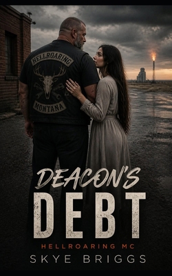 Deacon's Debt (Hellroaring MC) B0HGT2B6G6 Book Cover