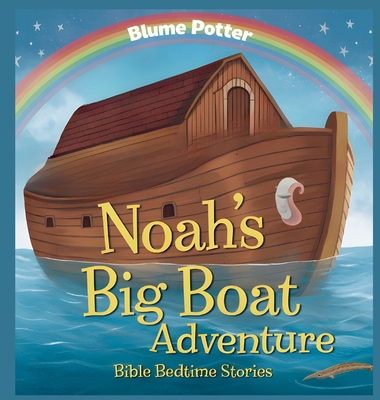 Noah's Big Boat Adventure B0DHYPBG48 Book Cover