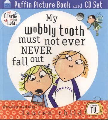 My Wobbly Tooth Must Not Ever Never Fall Out. L... 0141501278 Book Cover