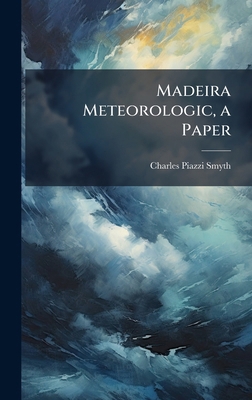 Madeira Meteorologic, a Paper 102393017X Book Cover