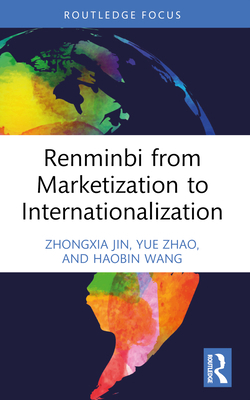 Renminbi from Marketization to Internationaliza... 1032305517 Book Cover