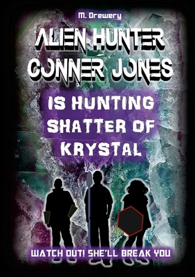 Alien Hunter Conner Jones - Shatter of Krystal 130080338X Book Cover