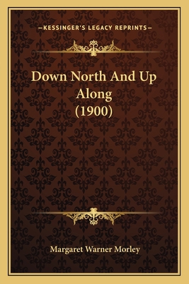 Down North And Up Along (1900) 1164624245 Book Cover