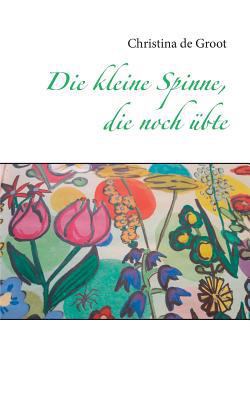 Die kleine Spinne, die noch übte [German] 375281165X Book Cover