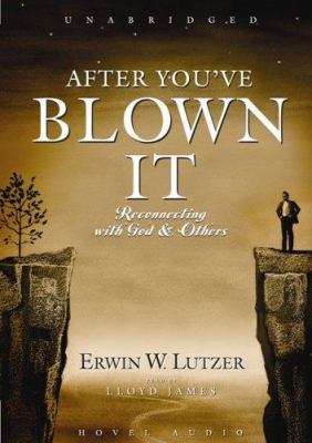 After You've Blown It: Reconnecting with God an... 159644228X Book Cover