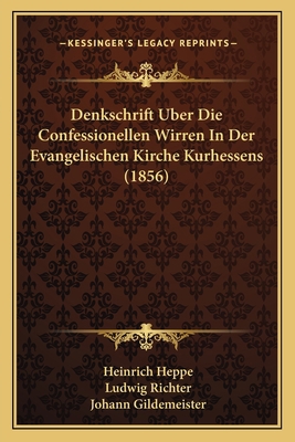 Denkschrift Uber Die Confessionellen Wirren In ... [German] 116815409X Book Cover