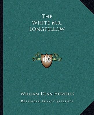 The White Mr. Longfellow 1162712260 Book Cover