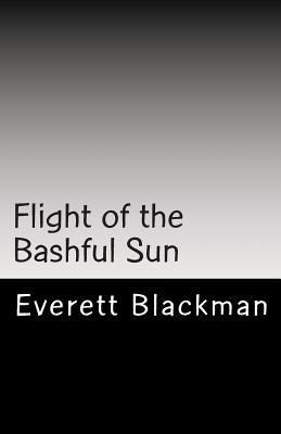 Flight of the Bashful Sun 1493732870 Book Cover
