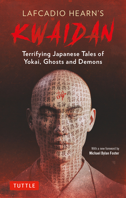 Lafcadio Hearn's Kwaidan: Terrifying Japanese T... 4805316802 Book Cover