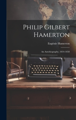 Philip Gilbert Hamerton; an Autobiography, 1834... 1020770082 Book Cover