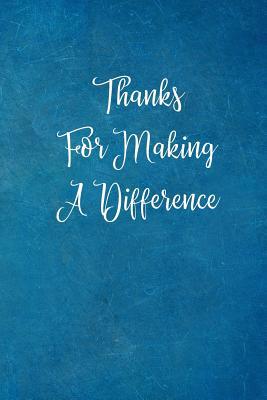 Thanks For Making A Difference: Appreciation Gi... 1095671413 Book Cover