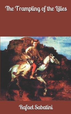 The Trampling of the Lilies 1654114804 Book Cover