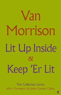 Lit Up Inside / Keep 'er Lit: The Collected Lyrics 0571398014 Book Cover