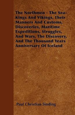 The Northmen - The Sea-Kings And Vikings, Their... 1446029689 Book Cover