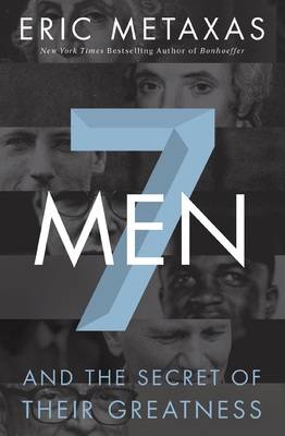 7 Men: And the Secret of Their Greatness 0718030958 Book Cover