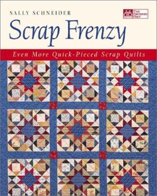 Scrap Frenzy: All New Quick-Pieced Scrap Quilts B007VD4BMC Book Cover