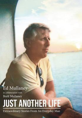 Just Another Life: Extraordinary Stories From A... 0368891984 Book Cover