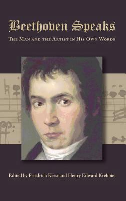Beethoven Speaks: The Man and the Artist in His... 1434115216 Book Cover
