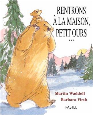 Rentrons à la maison, Petit Ours-- [French] 2211020739 Book Cover