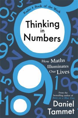 Thinking in Numbers: How Maths Illuminates Our ... 1444737414 Book Cover