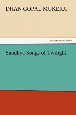 Sandhya Songs of Twilight 3847238809 Book Cover