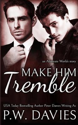 Make Him Tremble: An MM Opposites Attract Romance 1091075123 Book Cover