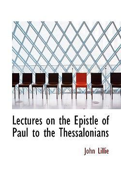 Lectures on the Epistle of Paul to the Thessalo... 111360526X Book Cover