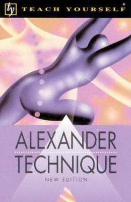 Teach Yourself Alexander Technique, New Edition 0658021389 Book Cover