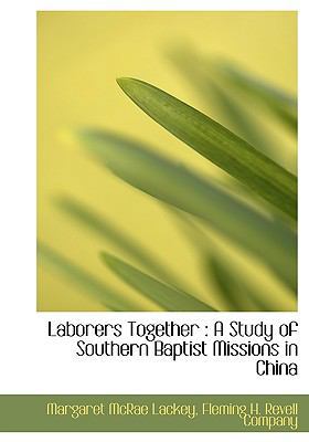 Laborers Together: A Study of Southern Baptist ... 1140431730 Book Cover