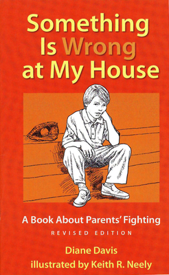 Something Is Wrong at My House: A Book about Pa... 1884734650 Book Cover