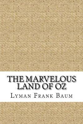 The Marvelous Land of Oz 1729520561 Book Cover