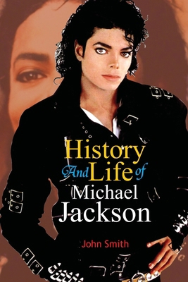 History And Life of Michael Jackson B0CMDKT384 Book Cover