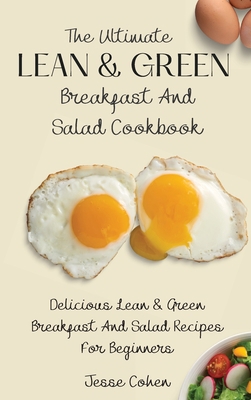 The Ultimate Lean & Green Breakfast And Salad C... 1803178965 Book Cover