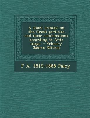 Short Treatise on the Greek Particles and Their... 1287859550 Book Cover