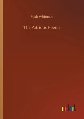 The Patriotic Poems 3732654982 Book Cover