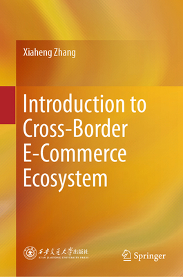 Introduction to Cross-Border E-Commerce Ecosystem 9819611644 Book Cover