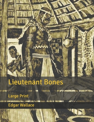 Lieutenant Bones: Large Print B085HNFZSY Book Cover