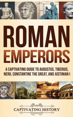 Roman Emperors: A Captivating Guide to Augustus... 1647486823 Book Cover